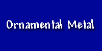 ORNAMENTAL METAL